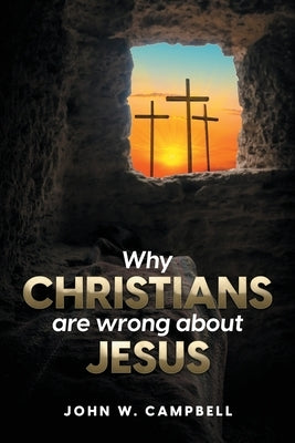 Why Christians are wrong about Jesus Paperback J&j Entertainment LLC