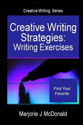 Creative Writing Strategies: Writing Exercises (Creative Writing Series) Paperback Createspace Independent Publishing Platform