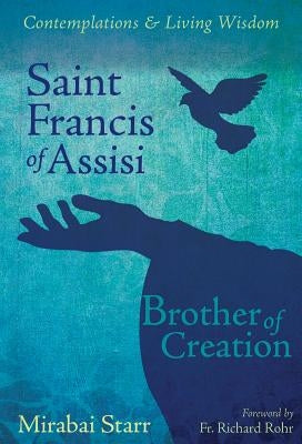 Saint Francis of Assisi: Brother of Creation Sounds True