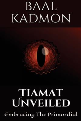 Tiamat Unveiled: Embracing the Primordial Paperback Createspace Independent Publishing Platform