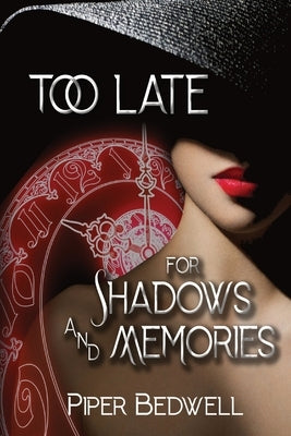 Too Late for Shadows and Memories Paperback Piper Bedwell