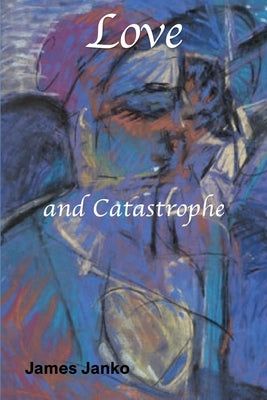 Love and Catastrophe Paperback Four Windows Press