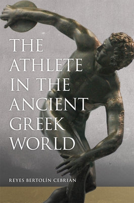 The Athlete in the Ancient Greek World: Volume 61 Paperback University of Oklahoma Press