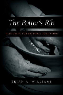 The Potter's Rib: Mentoring for Pastoral Formation Paperback Regent College Publishing
