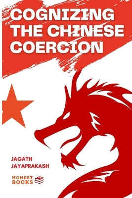 Cognizing the Chinese Coercion Paperback Blurb