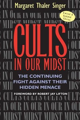Cults in Our Midst: The Continuing Fight Against Their Hidden Menace Paperback Jossey-Bass