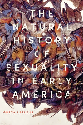 The Natural History of Sexuality in Early America Paperback Johns Hopkins University Press