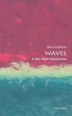 Waves: A Very Short Introduction Paperback Oxford University Press, USA