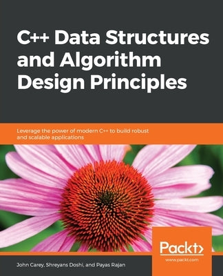C++ Data Structures and Algorithm Design Principles Paperback Packt Publishing