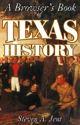 Browser's Book of Texas History Paperback Taylor Trade Publishing