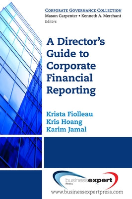 A Director's Guide to Corporate Financial Reporting by Fiolleau, Krista