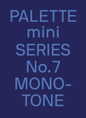 Palette Mini 07: Monotone: New Single-Color Graphics Victionary