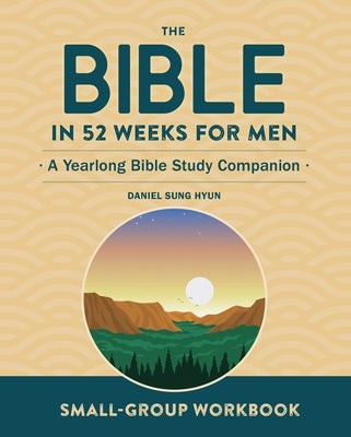 Small-Group Workbook: The Bible in 52 Weeks for Men: A Yearlong Bible Study Companion Paperback Rockridge Press