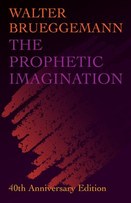 Prophetic Imagination: 40th Anniversary Edition Paperback Fortress Press