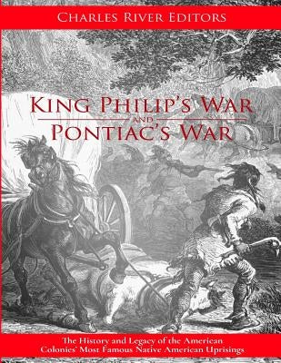 King Philip's War: The History and Legacy of the 17th Century Conflict Between Puritan New England and the Native Americans Paperback Createspace Independent Publishing Platform