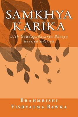 Samkhya Karika: with Gaudapadacarya Bhasya Paperback Createspace Independent Publishing Platform
