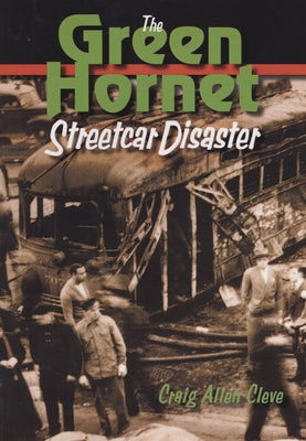The Green Hornet Street Car Disaster Paperback Northern Illinois University Press
