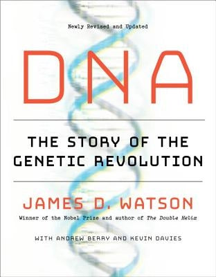 DNA: The Story of the Genetic Revolution Paperback Knopf Publishing Group