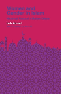 Women and Gender in Islam: Historical Roots of a Modern Debate Paperback Yale University Press