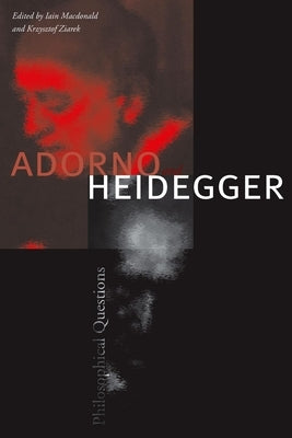 Adorno and Heidegger: Philosophical Questions Paperback Stanford University Press