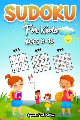 Sudoku for Kids Age 8-10: 250 Easy Sudoku Puzzles For Kids And Beginners 4x4, 6x6 and 9x9, With Solutions Paperback Independently Published