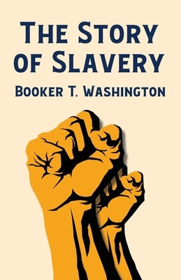 The Story Of Slavery Paperback Lushena Books
