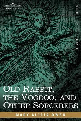 Old Rabbit, the Voodoo, and Other Sorcerers Paperback Cosimo Classics