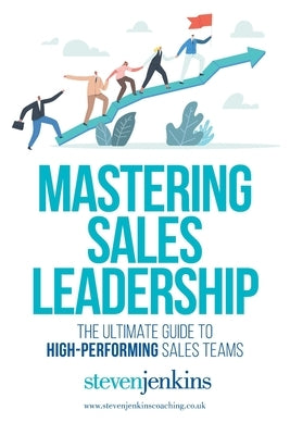 Mastering Sales Leadership Paperback New Generation Publishing