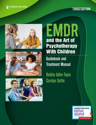 Emdr and the Art of Psychotherapy with Children: Guidebook and Treatment Manual Paperback Springer Publishing Company