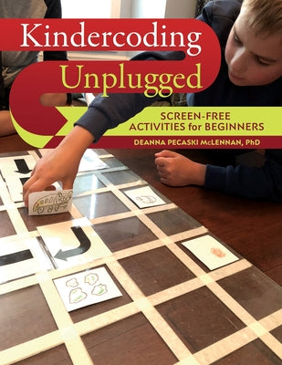Kindercoding Unplugged: Screen-Free Activities for Beginners Paperback Redleaf Press