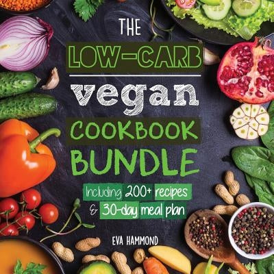 The Low Carb Vegan Cookbook Bundle: Including 30-Day Ketogenic Meal Plan (200+ Recipes: Breads, Fat Bombs & Cheeses) Paperback Hmpl Publishing