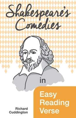 Shakespeare's Comedies in Easy Reading Verse Paperback Richard Cuddington
