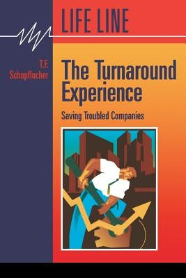 The Turnaround Experience: : Saving Troubled Companies Paperback Createspace Independent Publishing Platform