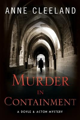 Murder in Containment: A Doyle and Acton Mystery Anne Cleeland