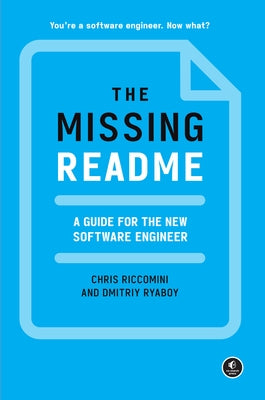 The Missing Readme: A Guide for the New Software Engineer Paperback No Starch Press