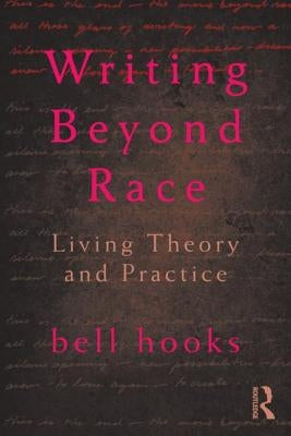 Writing Beyond Race: Living Theory and Practice Routledge