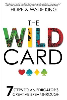 Paperback of The Wild Card: 7 Steps to an Educator's Creative Breakthrough by Dave Burgess Consulting, featuring colorful cover art.
