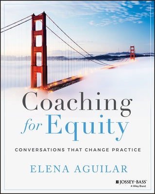 Coaching for Equity: Conversations That Change Practice Paperback Jossey-Bass