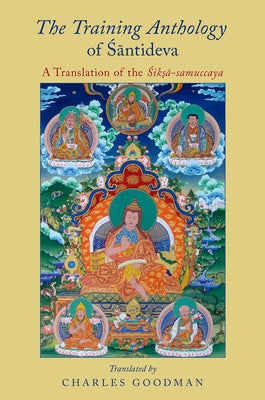 The Training Anthology of Santideva: A Translation of the Siksa-Samuccaya Paperback Oxford University Press, USA