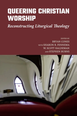 Queering Christian Worship: Reconstructing Liturgical Theology Paperback Seabury Books