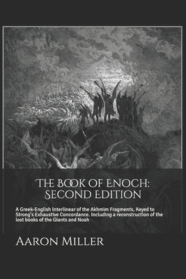 The Book of Enoch: Second Edition: A Greek-English Interlinear of the Akhmim Fragments, Keyed to Strong's Exhaustive Concordance Paperback Independently Published
