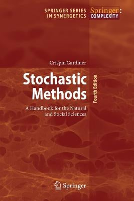 Stochastic Methods: A Handbook for the Natural and Social Sciences Paperback Springer