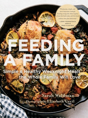 Feeding a Family: Simple and Healthy Weeknight Meals the Whole Family Will Love Paperback Roost Books