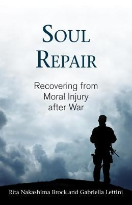 Soul Repair: Recovering from Moral Injury After War Paperback Beacon Press
