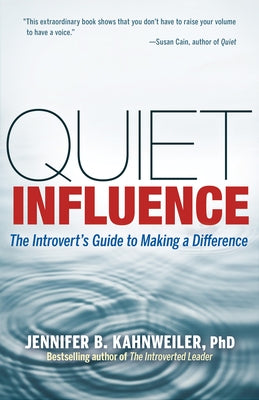 Quiet Influence: The Introvert's Guide to Making a Difference Paperback Berrett-Koehler Publishers