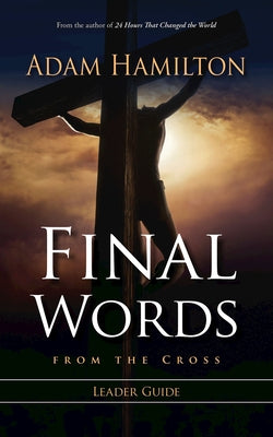Final Words from the Cross Leader's Guide Paperback Abingdon Press
