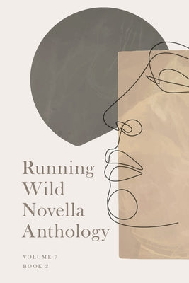 Running Wlid Novella Anthology Volume 7: Book 2 Paperback Running Wild Press