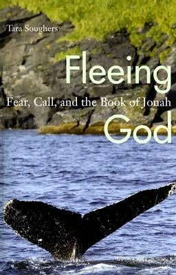 Fleeing God: Fear, Call, and the Book of Jonah Paperback Cowley Publications