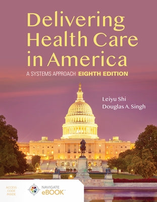 Delivering Health Care in America: A Systems Approach Paperback Jones & Bartlett Publishers