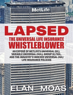 Lapsed: The Universal Life Insurance Whistleblower Paperback Moas Publishing